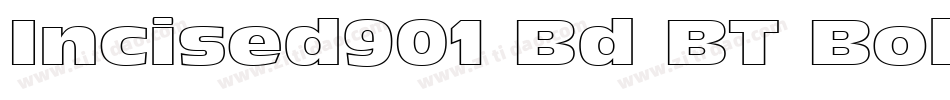 Incised901 Bd BT Bold字体转换